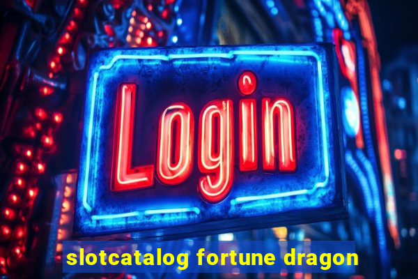 slotcatalog fortune dragon